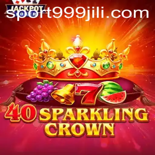 Discovering the Exciting World of 40SparklingCrown: A New Gaming Sensation Tied to 999jili
