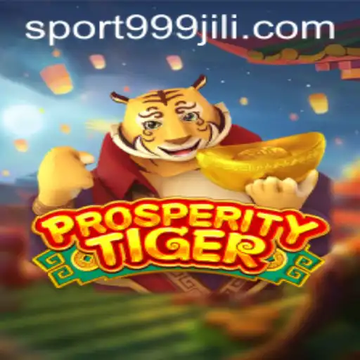 ProsperityTiger: A Thrilling Gaming Experience with 999jili